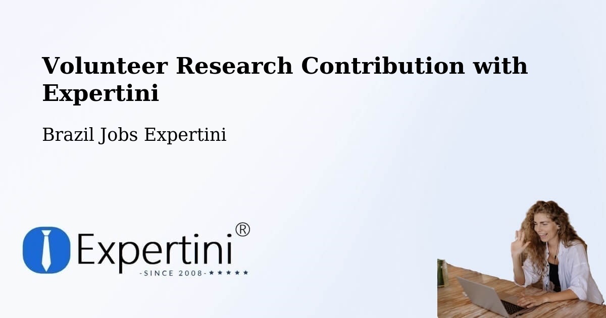 Volunteer Research Contribution Program – Lima Duarte - Brazil Jobs Expertini